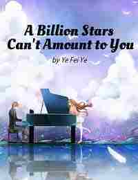 A BILLION STARS CAN’T AMOUNT TO YOU